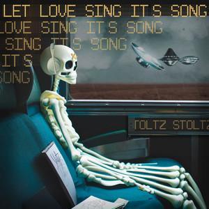 Stöltz: Let love Sing Its Song (Music Video)