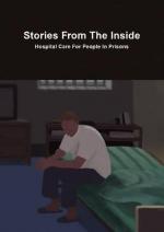 Stories from the Inside, Hospital Care for People in Prisons (S)