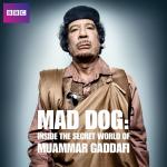 Storyville: Mad Dog - Gaddafi's Secret World 