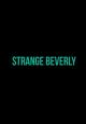 Strange Beverly (S)