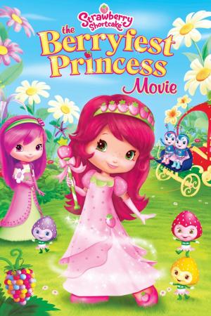 Strawberry Shortcake: The Berryfest Princess 