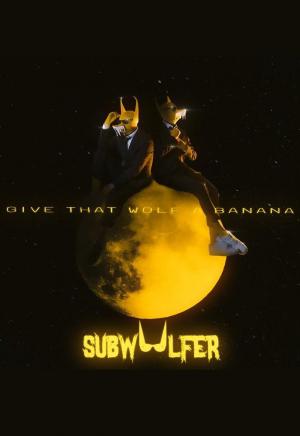 Subwoolfer: Give That Wolf A Banana (Vídeo musical)