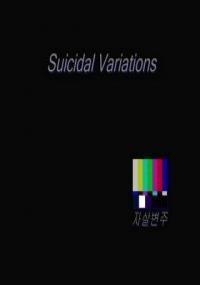 Suicidal Variations (S) (S)