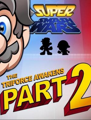 Super Smash Wars: The Triforce Awakens - Part 2 (S)