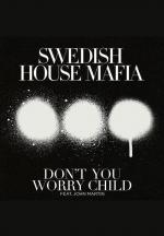 Swedish House Mafia: Don't You Worry Child (Music Video)