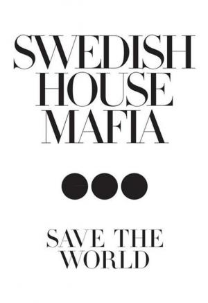 Swedish House Mafia: Save the World (Vídeo musical)