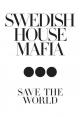 Swedish House Mafia: Save the World (Music Video)