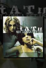 t.A.T.u.: Not Gonna Get Us (Music Video)