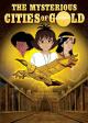 The Mysterious Cities of Gold (TV Series)