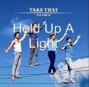 Take That: Hold Up a Light (Vídeo musical)