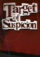Target of Suspicion (TV) (TV)