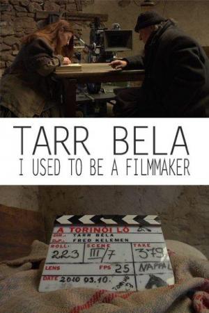 Tarr Béla, I Used to Be a Filmmaker 