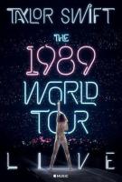 Taylor Swift: The 1989 World Tour Live  - Posters