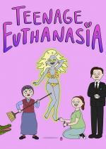 Teenage Euthanasia (TV Series)