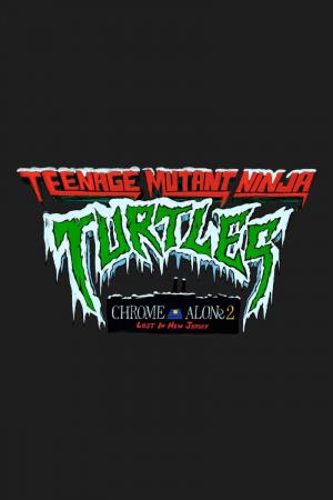 Teenage Mutant Ninja Turtles: Chrome Alone 2 - Lost in New Jersey (S)