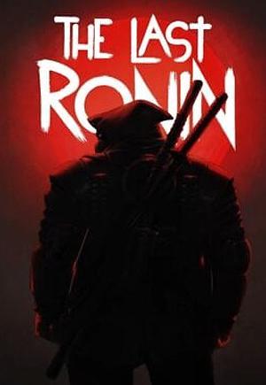 Teenage Mutant Ninja Turtles: The Last Ronin 
