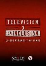 Televisión x la Inclusión (TV Series)