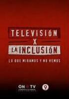 Televisión x la Inclusión (TV Series) - Poster / Main Image