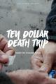 Ten Dollar Death Trip 