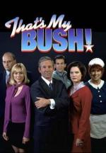 That's My Bush! (TV Series)