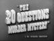 The 20 Questions Murder Mystery 