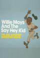 Willie Mays and the Say-Hey Kid (TV)