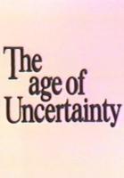 The Age of Uncertainty (TV Series) - Poster / Main Image