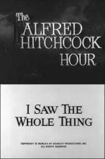 The Alfred Hitchcock Hour: I Saw the Whole Thing (TV)