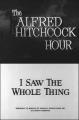 The Alfred Hitchcock Hour: I Saw the Whole Thing (TV)