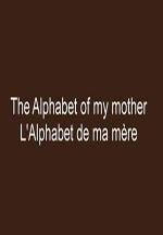 The Alphabet of My Mother 