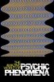 The Amazing World of Psychic Phenomena 