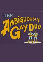 The Ambiguously Gay Duo (Serie de TV)