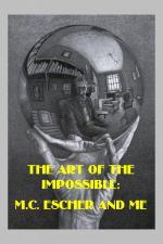 The Art of the Impossible: MC Escher and Me (S)