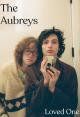 The Aubreys: Loved One (Music Video)