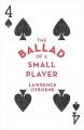 The Ballad of a Small Player 