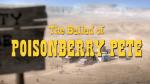 The Ballad of Poisonberry Pete (C)