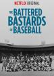 The Battered Bastards of Baseball 