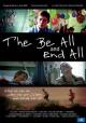 The Be All and End All 