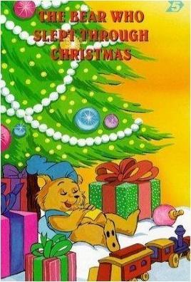 The Bear Who Slept Through Christmas 