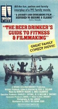 The Beer Drinker's Guide to Fitness and Filmmaking 