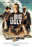 The Big Ugly  - 