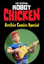 The Bleepin' Robot Chicken Archie Comics Special (TV)