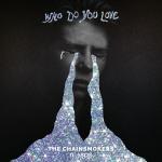 The Chainsmokers Feat. 5 Seconds of Summer: Who Do You Love (Vídeo musical)