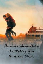 The Cider House Rules: The Making of an American Classic  