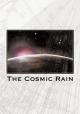 The Cosmic Rain (S)
