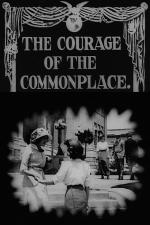 The Courage of the Commonplace (S)