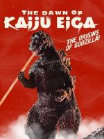 The Dawn of Kaiju Eiga 