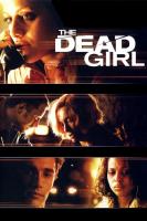The Dead Girl  - Posters