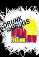 The Drunk and on Drugs Happy Funtime Hour (TV Series) (TV Series)