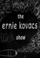 The Ernie Kovacs Show (Serie de TV)